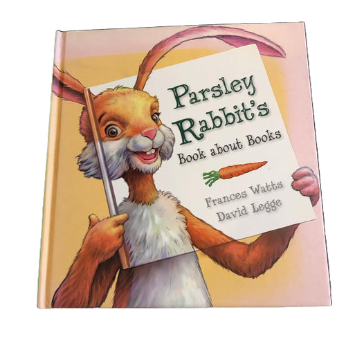 Parsley Rabbit's Book about Books - Frances Watts