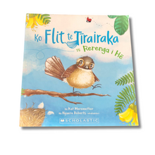 Load image into Gallery viewer, Ko Flit, te Tīrairaka Te Rerenga i Hē (Flit the Fantail and the Flying Flop) - Kat Merewether (Full Māori Text)