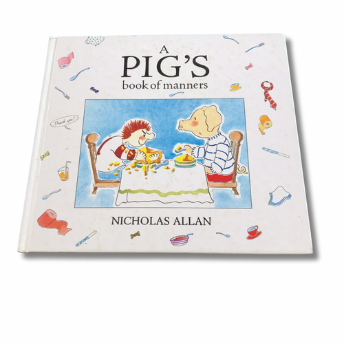 A PIG's Book Of Manners - Nicholas Allan