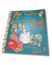 Load image into Gallery viewer, You Wouldn't Want To Be A Shakespearean Actor! (Special Anniversary Edition) by Jacqueline Morley
