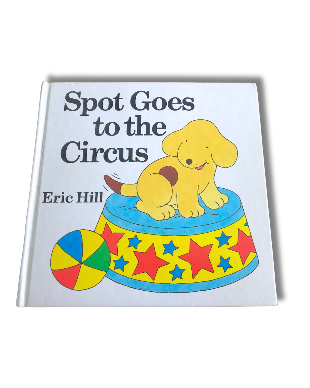 Spot Goes To The Circus by Eric Hill (Hard Cover)