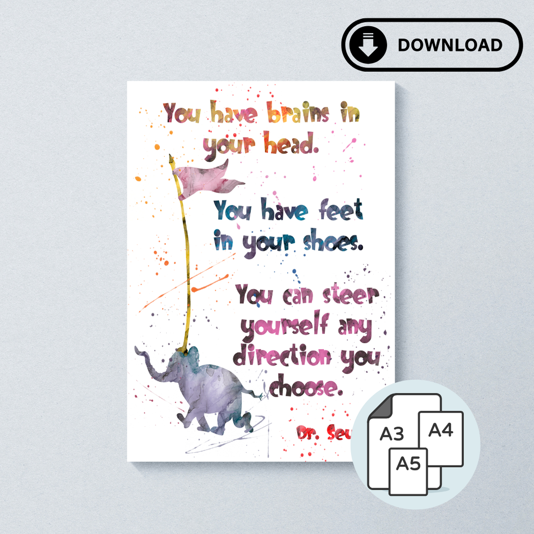 (Digital) You've Got Brains In Your Head - Splash Wall Print