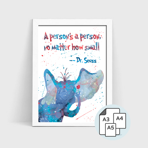 A Person's A Person No Matter How Small -  Splash Art Print