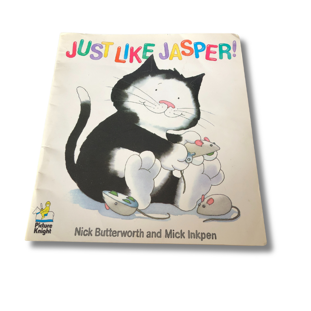 Just Like Jasper! - Nick Butterworth and Mick Inkpen