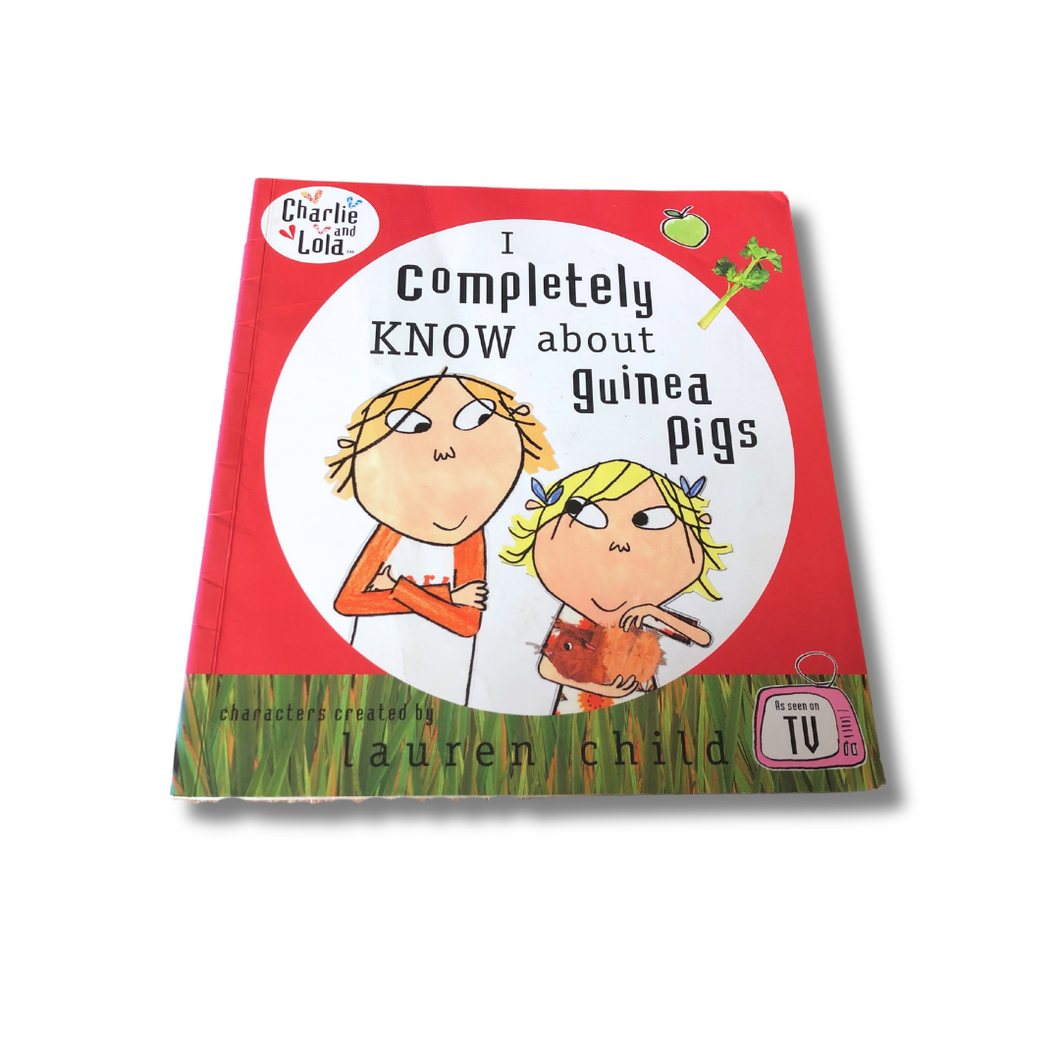 Charlie and Lola - I Completely Know About Guinea Pigs - Lauren Child