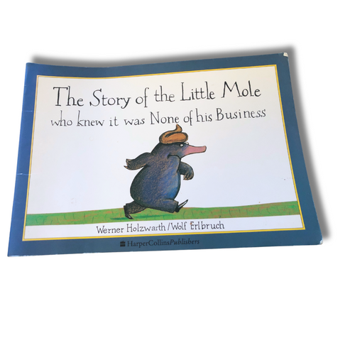 The Story of the Little Mole Who Knew It Was None of his Business - Werner Holzwarth