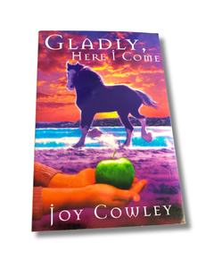 Book cover of 'Gladly, Here I Come' by Joy Cowley with a horse and sunset design.