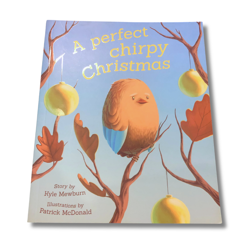 A Perfect Chirpy Christmas - Kyle Mewburn