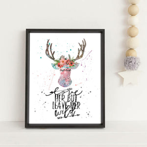 A4 "Love Her But Leave Her Wild" Deer Print